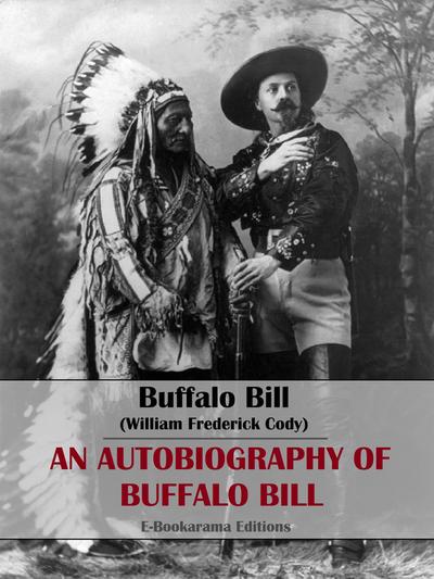 An Autobiography of Buffalo Bill