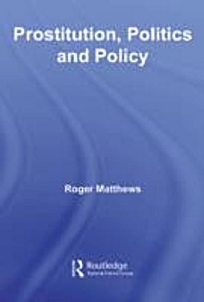 Prostitution, Politics & Policy