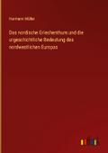 Das nordische Griechenthum und die urgeschichtlich