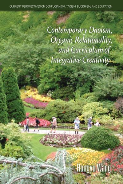 Contemporary Daoism, Organic Relationality,  and Curriculum of Integrative Creativity