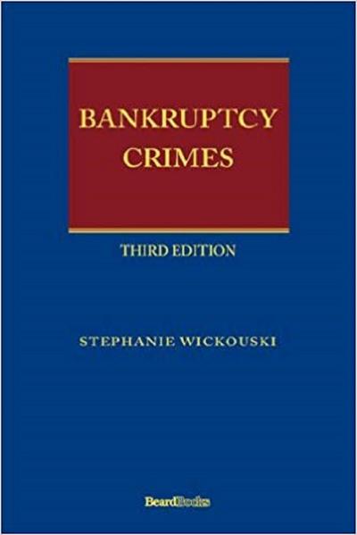 Bankruptcy Crimes Third Edition