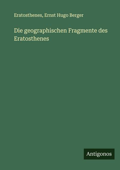 Die geographischen Fragmente des Eratosthenes