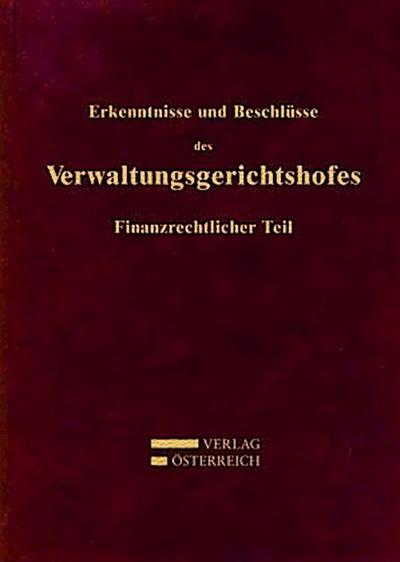 Erkenntnisse und Beschlüsse des Verwaltungsgsgerichtshofes