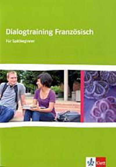 Dialogtraining Französisch. Für Spätbeginner. Niveau A1 - B1