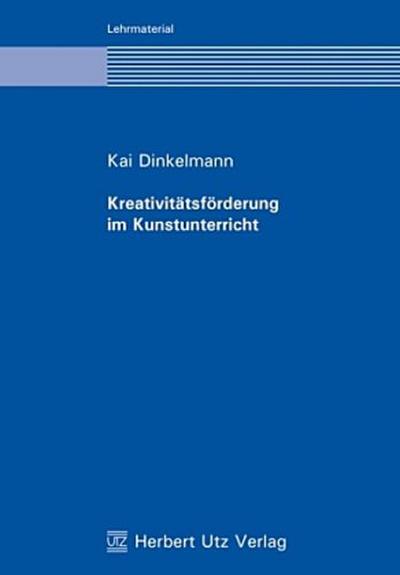 Kreativitätsförderung im Kunstunterricht