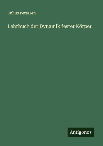 Lehrbuch der Dynamik fester Körper
