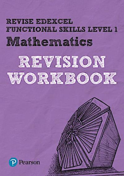 Pearson REVISE Edexcel Functional Skills Maths Level 1 Workbook