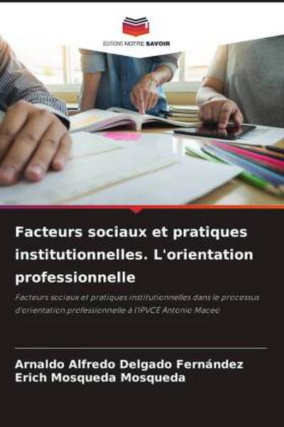 Facteurs sociaux et pratiques institutionnelles. L’orientation professionnelle