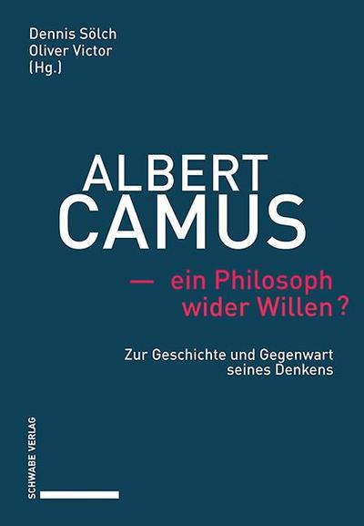 Albert Camus - ein Philosoph wider Willen?