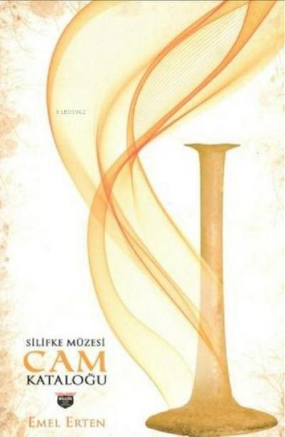 Silifke Müzesi Cam Katalogu