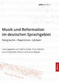 Musik und Reformation im deutschen Sprachgebiet