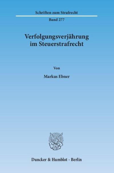 Verfolgungsverjährung im Steuerstrafrecht.