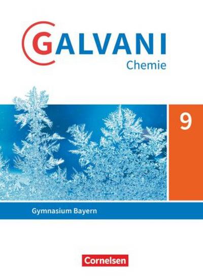 Galvani - Chemie für Gymnasien - Ausgabe B - Für naturwissenschaftlich-technologische Gymnasien in Bayern - Neubearbeitung - 9. Jahrgangsstufe Schülerbuch