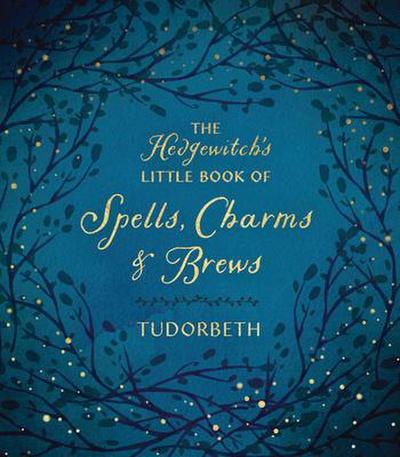 The Hedgewitch’s Little Book of Spells, Charms & Brews