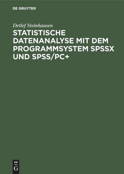 Statistische Datenanalyse mit dem Programmsystem SPSSx und SPSS/PC+