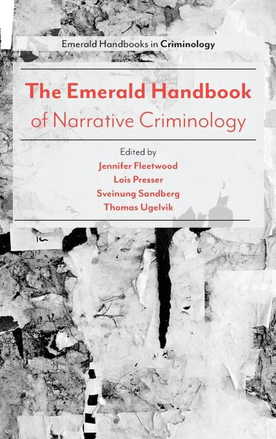 The Emerald Handbook of Narrative Criminology