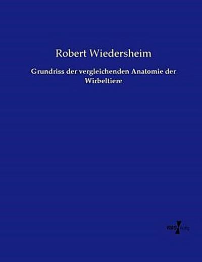 Grundriss der vergleichenden Anatomie der Wirbeltiere