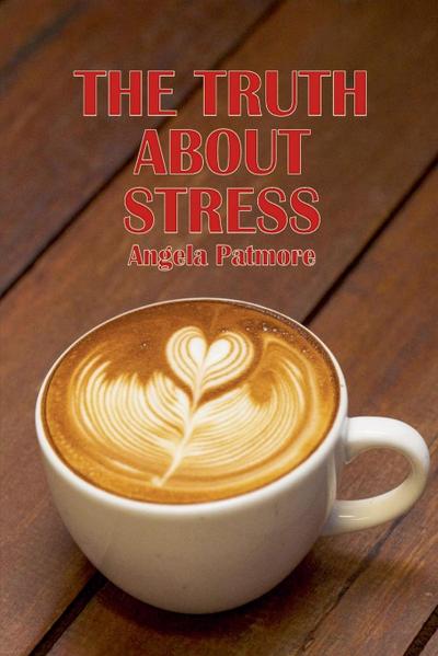 The Truth About Stress