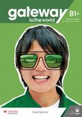 Gateway to the world B1+: Student’s Book + DSB + A ...