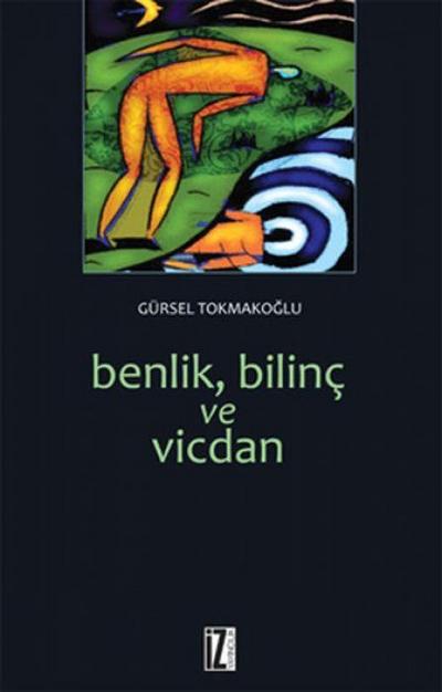 Benlik, Bilinc ve Vicdan