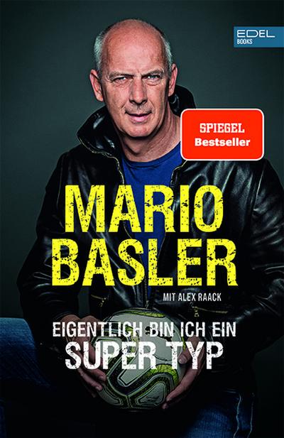 Mario Basler - Eigentlich bin ich ein super Typ