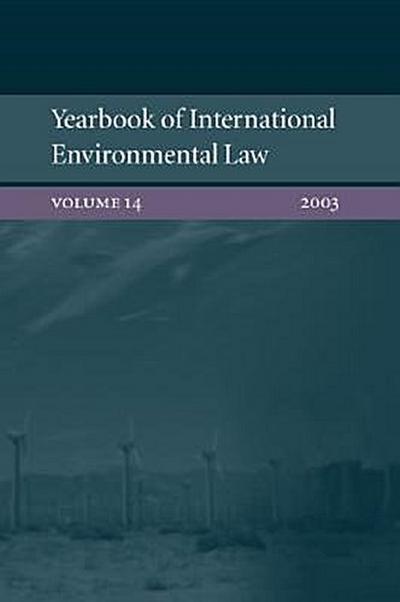 Yearbook of International Environmental Law: Volume 14 2003