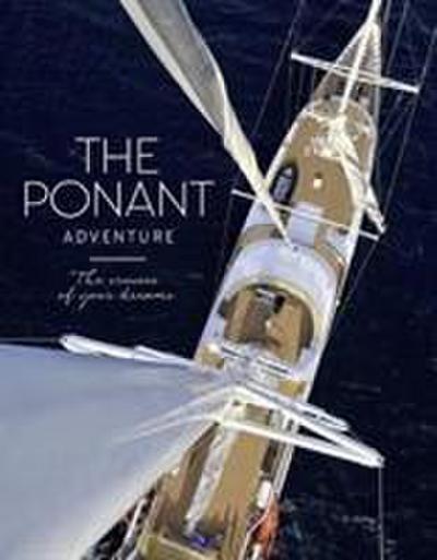The Ponant Adventure: The Cruises of your Dreams - CÃ©cile Maslakian, Olivier de Kersauson