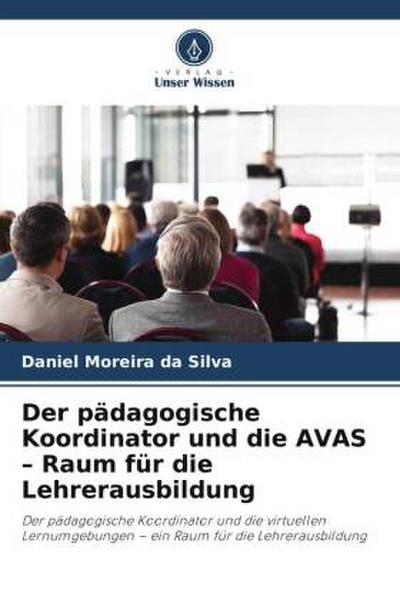 Der pädagogische Koordinator und die AVAS - Raum für die Lehrerausbildung