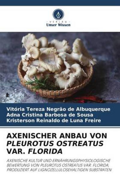 AXENISCHER ANBAU VON PLEUROTUS OSTREATUS VAR. FLORIDA