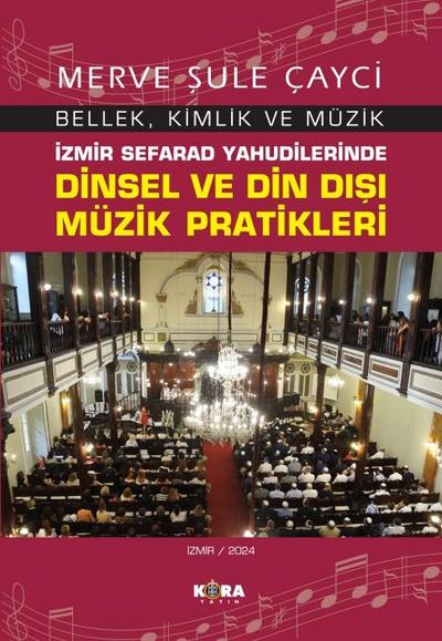 Izmir Sefarad Yahudilerinde Dinsel ve Din Disi Müzik Pratikleri
