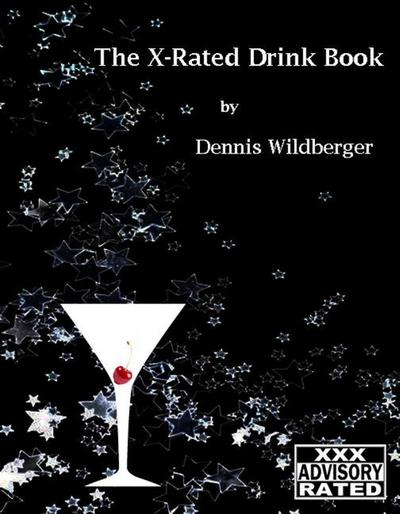 The X-Rated Drink Book - Adult Content - You’ve Been Warned