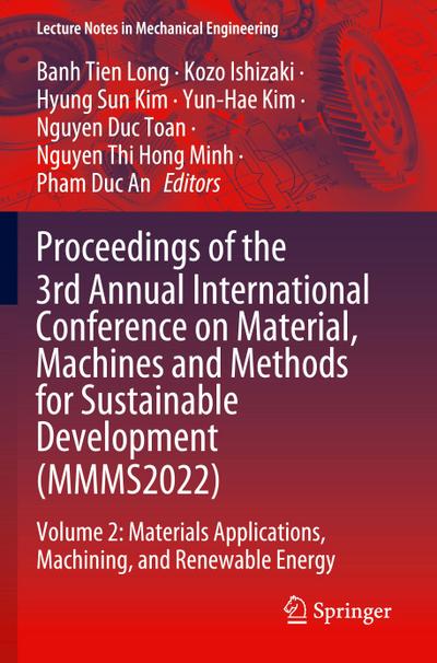 Proceedings of the 3rd Annual International Conference on Material, Machines and Methods for Sustainable Development (MMMS2022)
