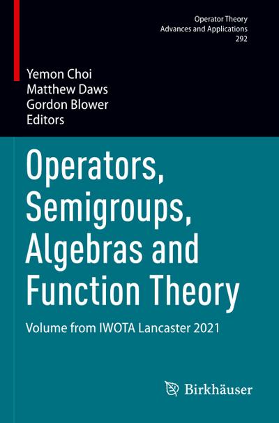 Operators, Semigroups, Algebras and Function Theory
