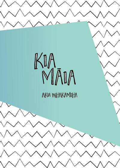 Kia M&#257;ia - Aku Whakamiha