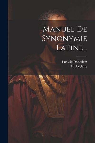 Manuel De Synonymie Latine...