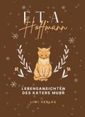 E.T.A. Hoffmann: Lebensansichten des Katers Murr. Vollständige Neuausgabe