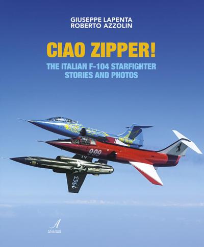Lapenta, G: Ciao Zipper! The italian f-104 starfighter stori
