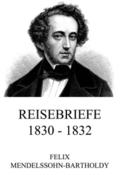 Reisebriefe 1830 - 1832
