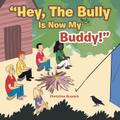 "Hey, the Bully Is Now My Buddy!"