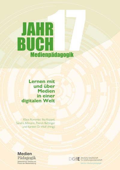Jahrbuch Medienpädagogik 17: Lernen mit und über Medien in einer digitalen Welt