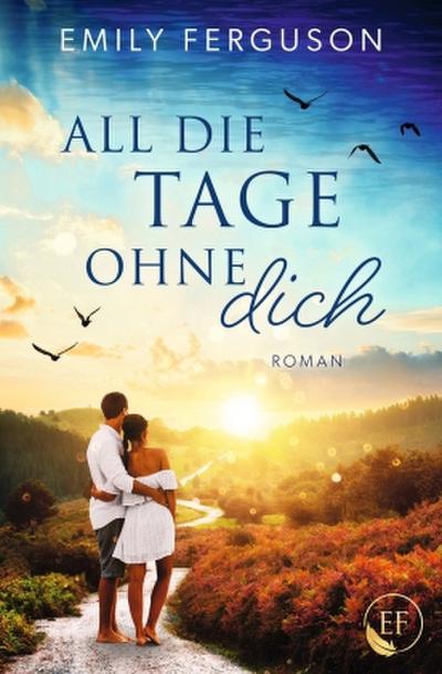 All die Tage ohne dich