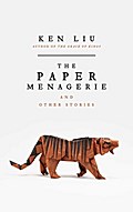 The Paper Menagerie and other Stories