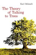 The Theory of Talking to Trees
