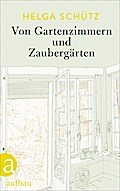 Von Gartenzimmern und Zaubergärten