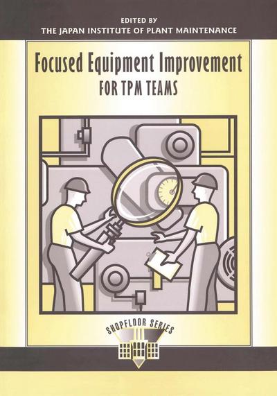 Focused Equipment Improvement for TPM Teams
