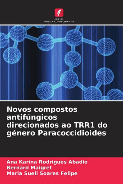 Novos compostos antifúngicos direcionados ao TRR1 do género Paracoccidioides