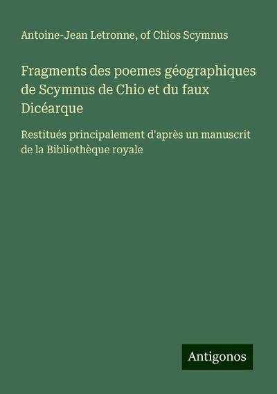Fragments des poemes géographiques de Scymnus de Chio et du faux Dicéarque