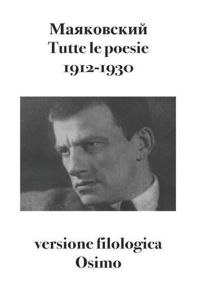 Tutte le poesie (1912-1930): versione filologica