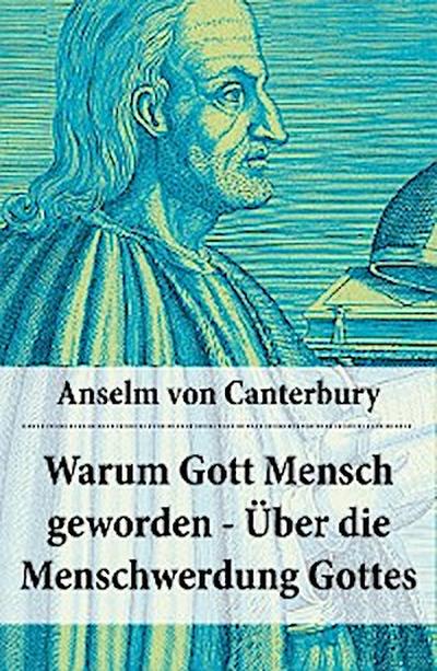 Warum Gott Mensch geworden - Über die Menschwerdung Gottes