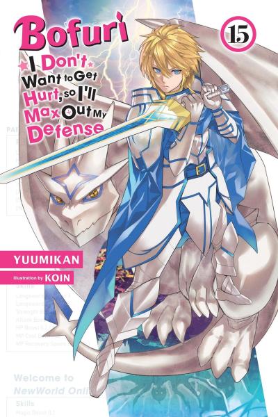 Bofuri: I Don’t Want to Get Hurt, So I’ll Max Out My Defense., Vol. 15 (Light Novel)